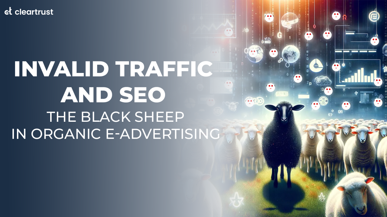 Invalid Traffic and SEO - The black sheep in organic e-advertising