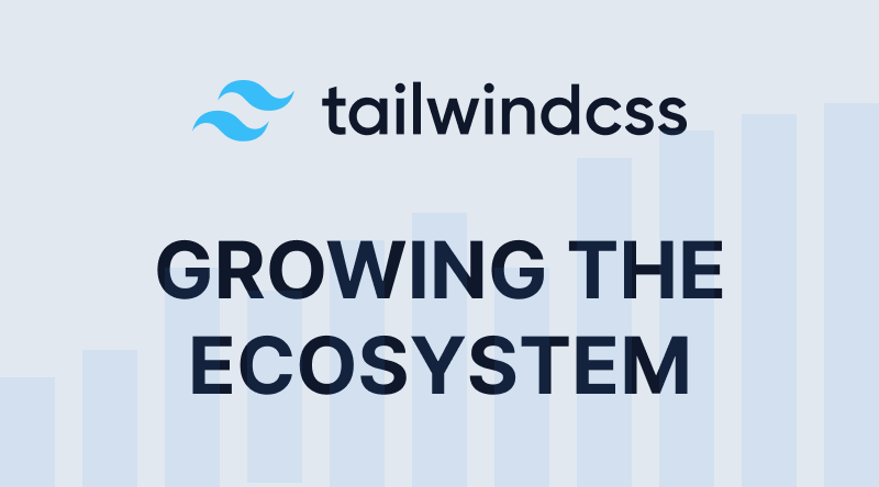 Growing the Tailwind CSS ecosystem