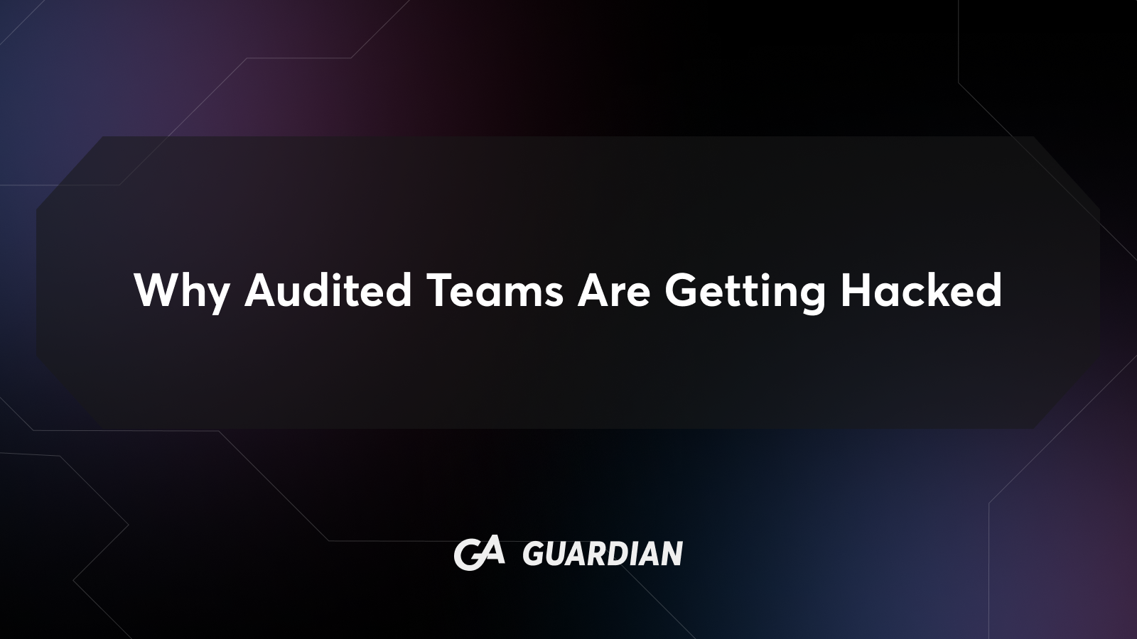 Why Audited Teams Are Getting Hacked